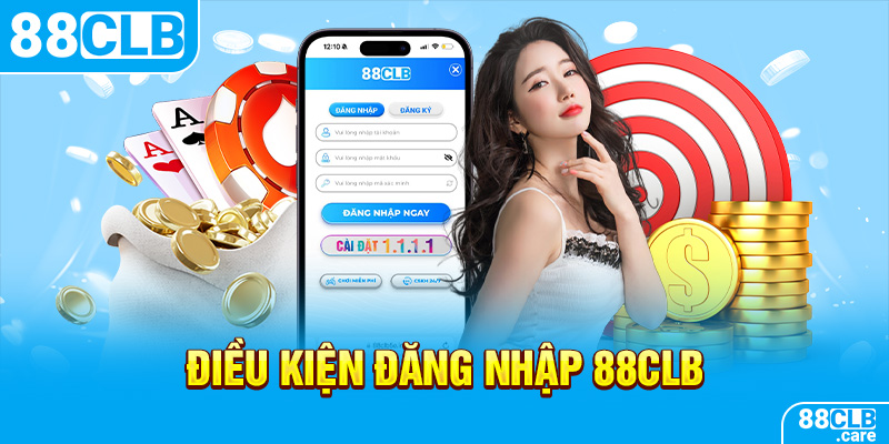 Điều kiện đăng nhập 88CLB