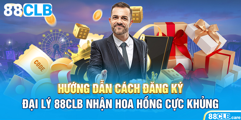 Hướng Dẫn Cách Đăng Ký Đại Lý 88CLB Nhận Hoa Hồng Cực Khủng