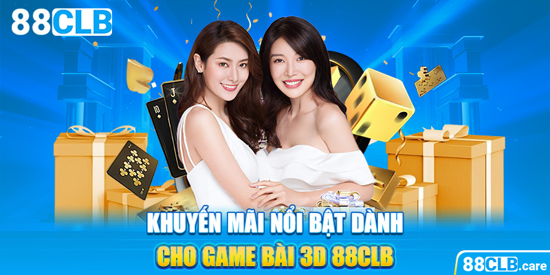 Khuyến mãi nổi bật dành cho game bài 3D 88CLB