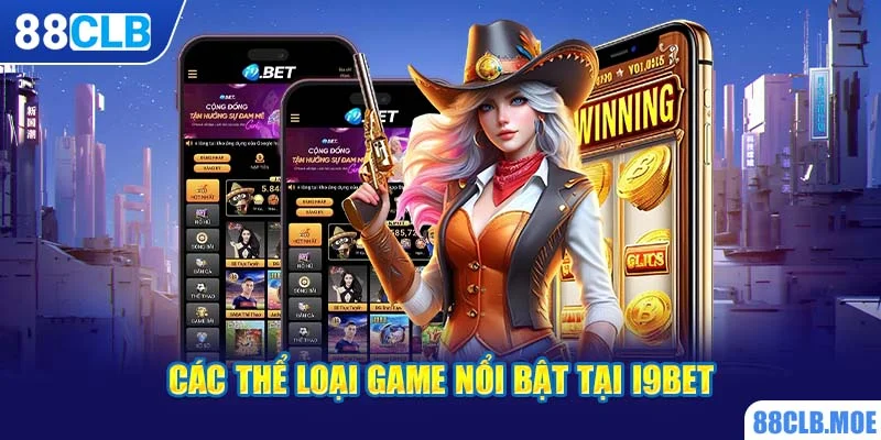 Các thể loại game nổi bật tại I9bet