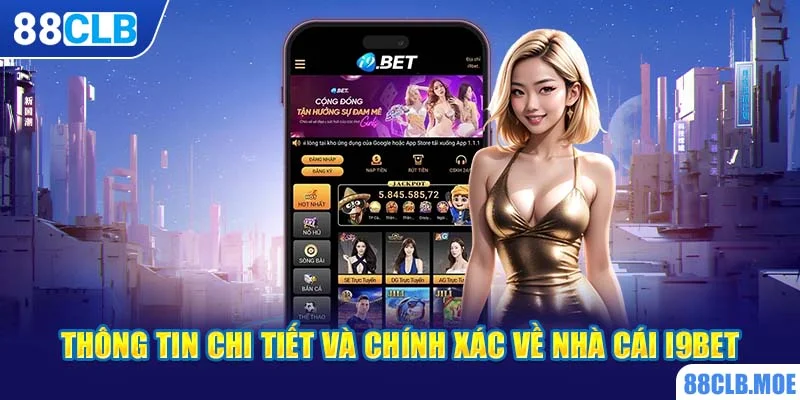 Thông tin chi tiết và chính xác về nhà cái I9bet