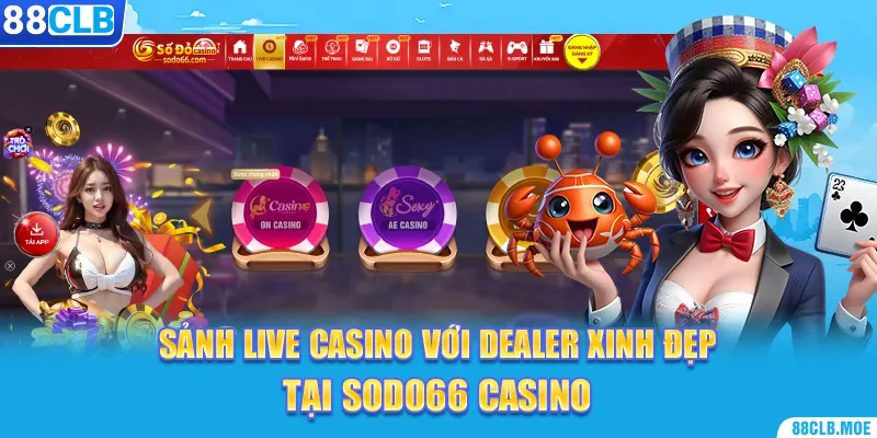 Sảnh Live Casino với Dealer xinh đẹp tại Sodo66 Casino